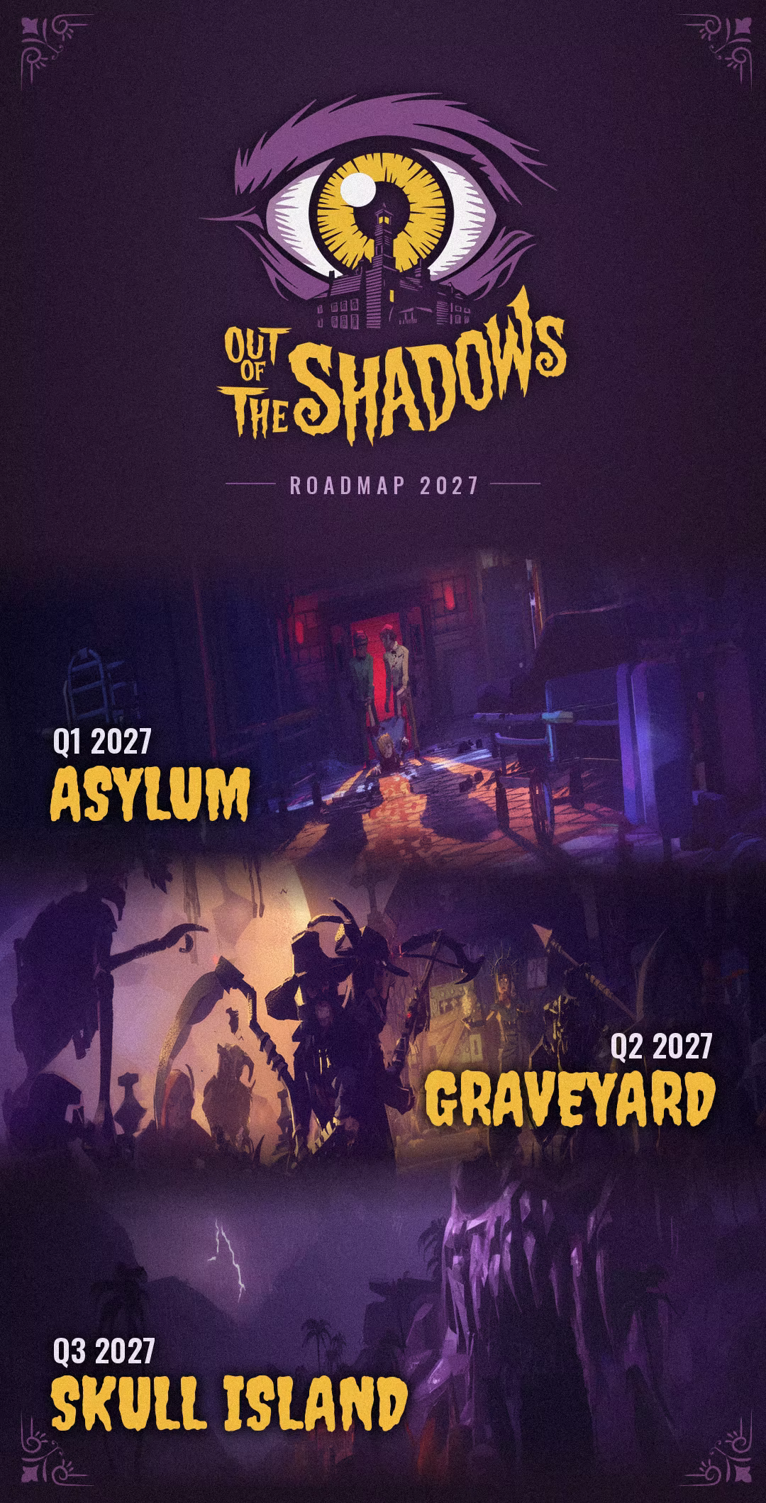 Out of the Shadows 2027 roadmap: Q1 Asylum, Q2 Graveyard, and Q3 Skull Island.