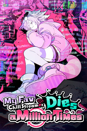 ゆるゆる生配信する推しは100万回死ぬ｜My Fav Chill Streamer Dies a Million Times