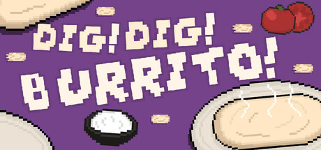 Dig Dig Burrito!