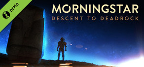 Morningstar: Descent to Deadrock Demo