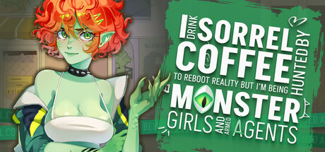 I drink Sorrel Coffee to reboot reality, but I'm being hunted by Monster Girls and armed agents Steam Banner