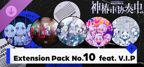 【神椿市协奏中。】Extension Pack No.10  feat. V.I.P