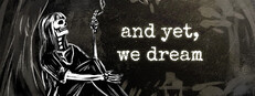 and yet, we dream game capsule image