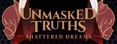Unmasked Truths: Shattered Dreams