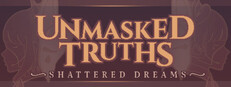 Unmasked Truths: Shattered Dreams