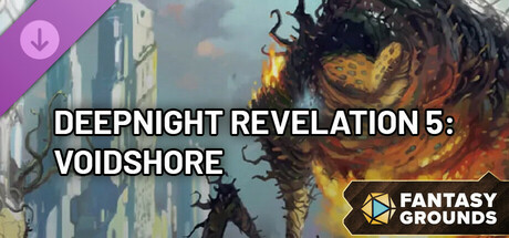 Fantasy Grounds - Deepnight Revelation 5: Voidshore