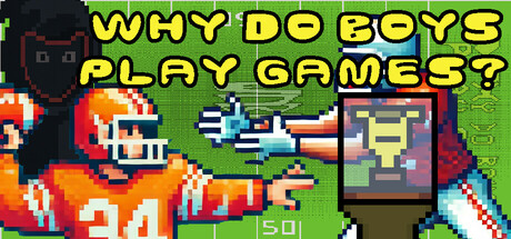 Why Do Boys Play Games? cover art