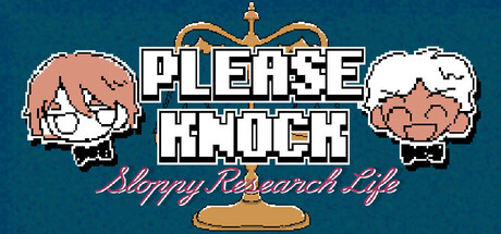 PLEASE KNOCK: Sloppy Research Life game cover