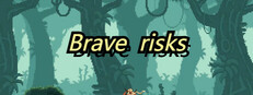 Brave  risks