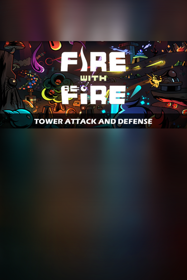 Обложка Fire With Fire Tower Attack and Defense