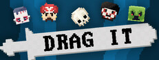 DRAG IT