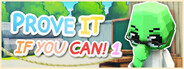 Prove It If You Can! 1