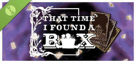 That Time I Found A Box Demo