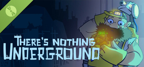 There's Nothing Underground Demo