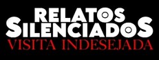 Relatos Silenciados: Visita Indesejada