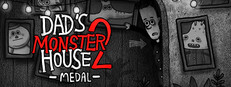 Dad's Monster House 2: MEDAL