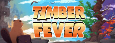 Timber Fever