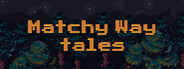 Matchy Way Tales