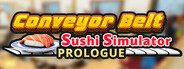 Conveyor Belt Sushi Simulator: Prologue