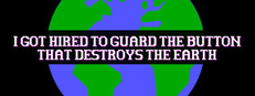 I Got Hired To Guard The Button That Destroys The Earth