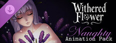 Withered Flower - Naughty Animations Pack game capsule image