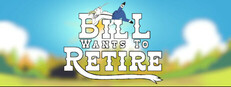 Bill Wants To Retire Banner