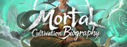 Mortal Cultivation Biography