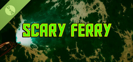 Scary Ferry Demo
