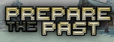 Prepare The Past