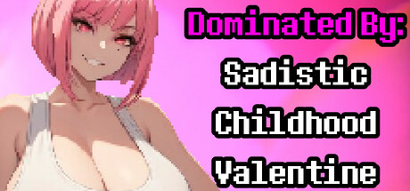 dominated-by-sadistic-childhood-valentine