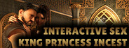 Interactive Sex - King Princess Incest