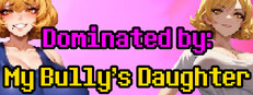 Dominated by: My Bully's Daughter