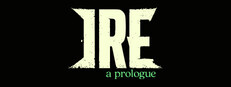 Ire: A Prologue