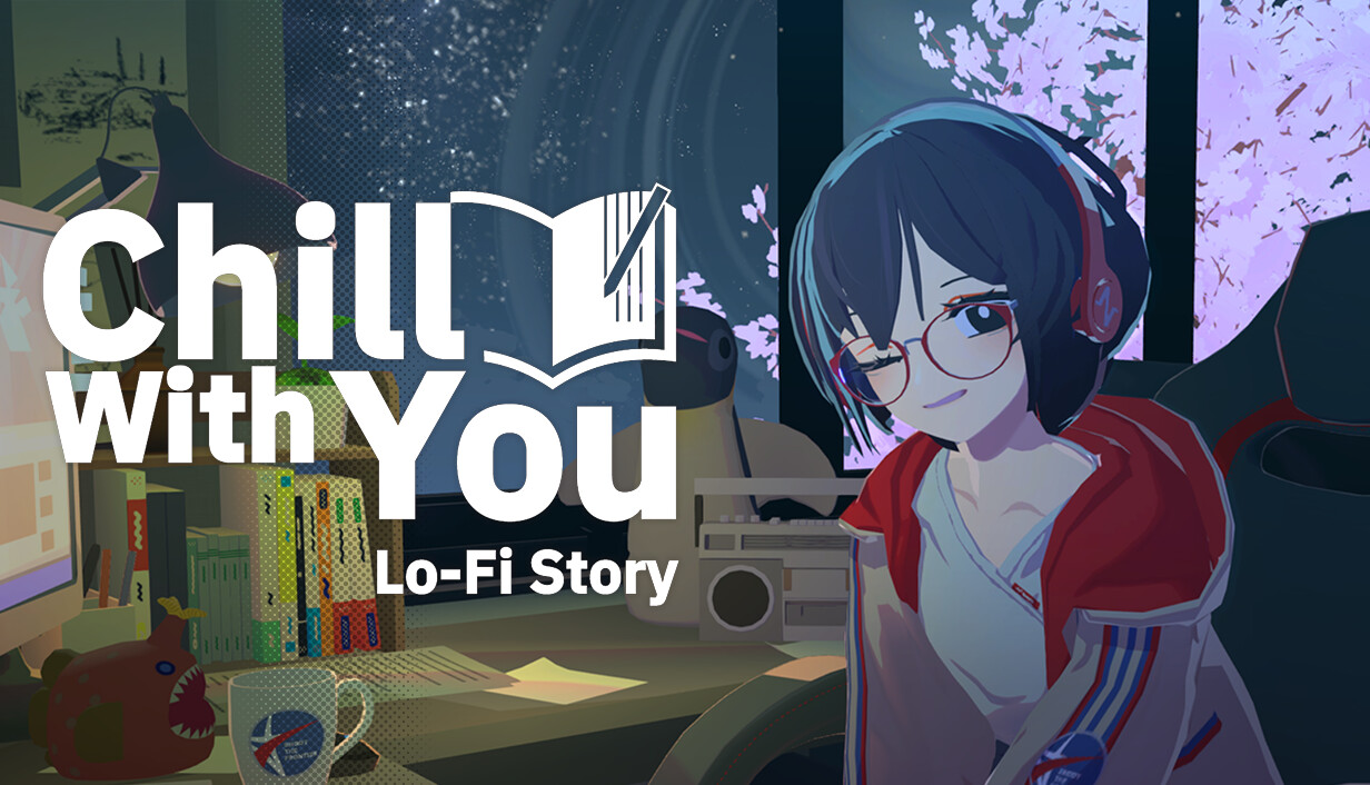 Chill with You Lo-Fi Story