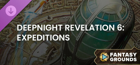 Fantasy Grounds - Deepnight Revelation 6: Expeditions cover art