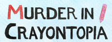 Murder in Crayontopia