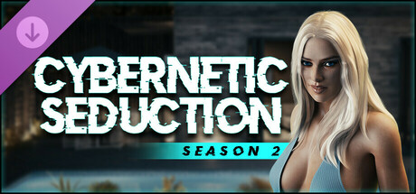 Cybernetic Seduction - Season 2 Banner