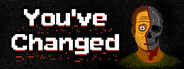 You've Changed