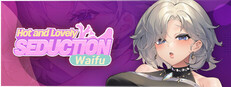 Hot and Lovely : Seduction waifu