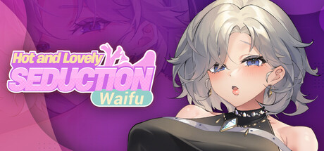 Hot and Lovely : Seduction waifu