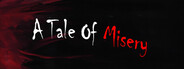 A Tale Of Misery