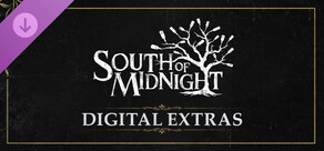 South of Midnight - Digital Extras