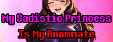 My Sadistic Princess Is My Roommate