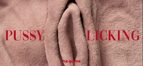 PUSSY LICKING: the game
