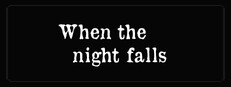 When the night falls