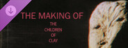 The Children of Clay - The Making Of