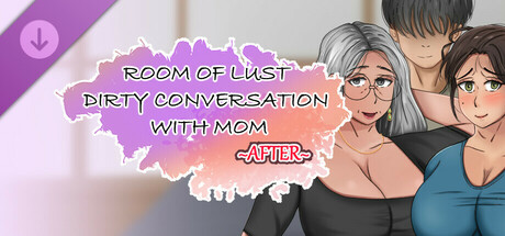 Room of Lust - Dirty Conversation With Mom After