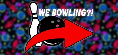 Image for We Bowling?!