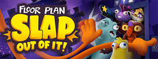 Floor Plan: Slap Out Of It!