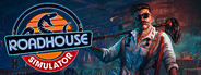 GAME: Roadhouse Simulator